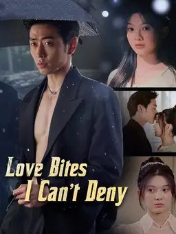 Love Bites, I Can’t Deny