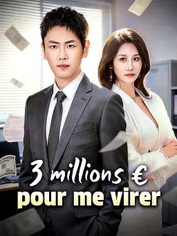 3 millions € pour me virer