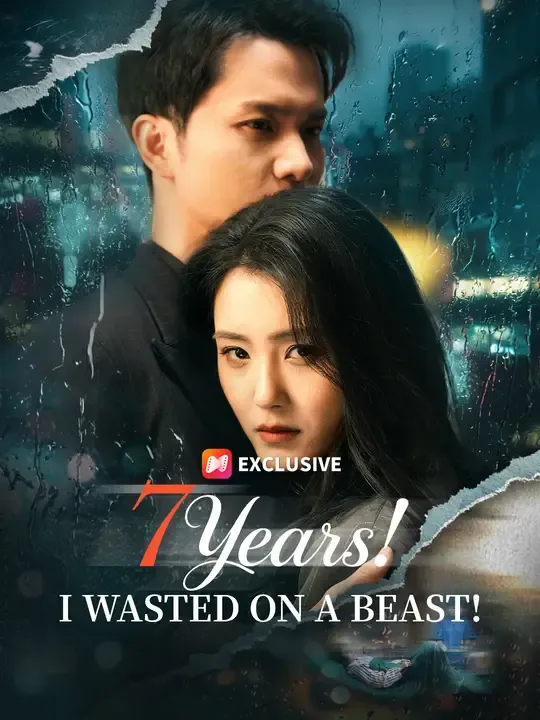 7 Years! I Wasted On A Beast!