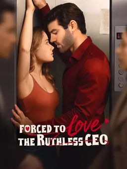 Poster Forced to Love the Ruthless CEO