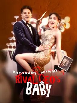 Poster Pregnant With My Rival CEO's Baby