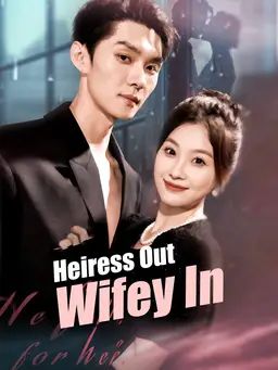 Heiress Out, Wifey In