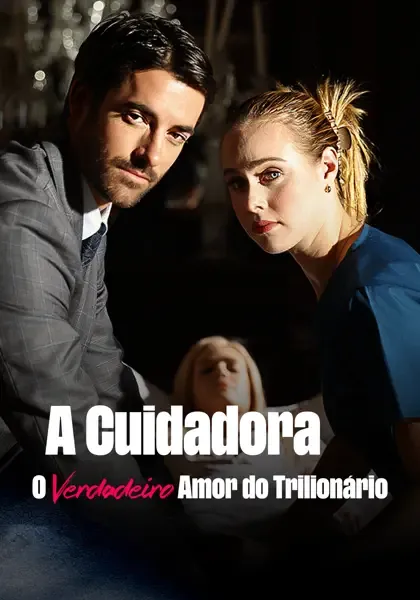 A Cuidadora: O Verdadeiro Amor do Trilionário