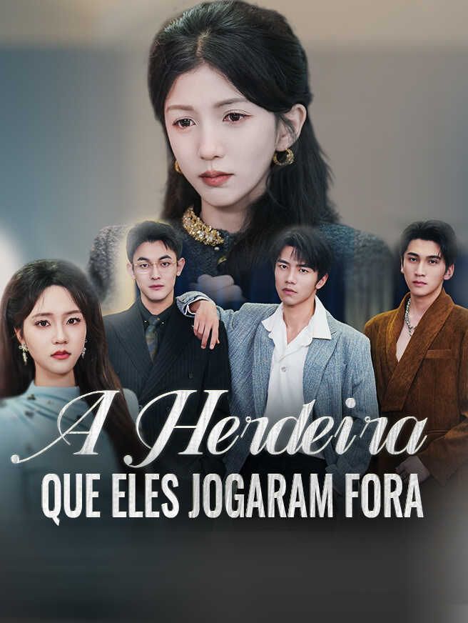 A Herdeira Que Eles Jogaram Fora