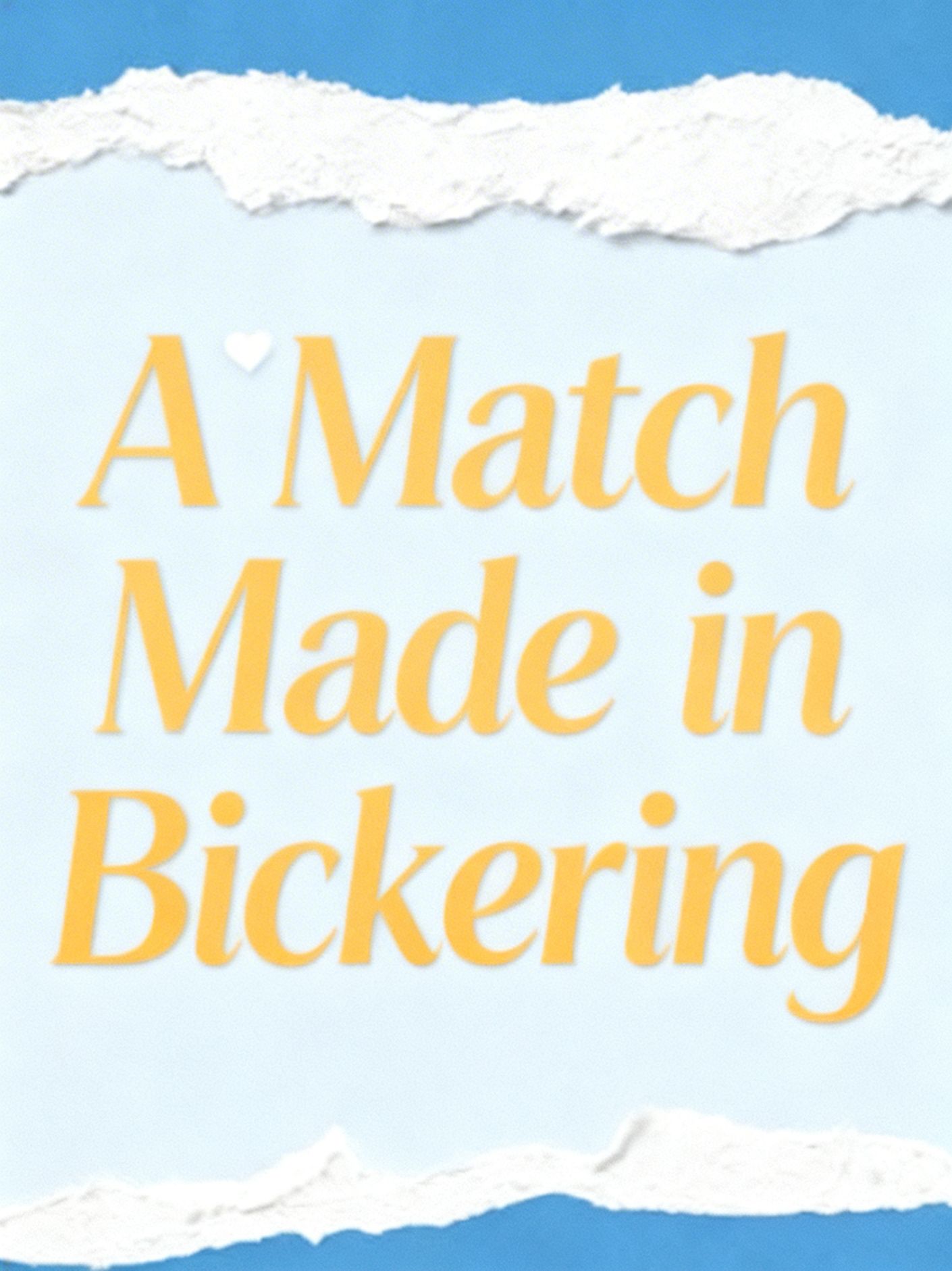 A Match Made in Bickering