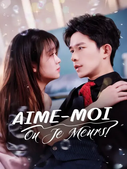 AIME-MOI, OU JE MEURS !