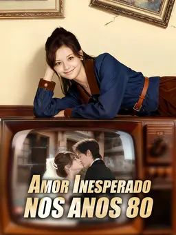 Amor Inesperado nos Anos 80