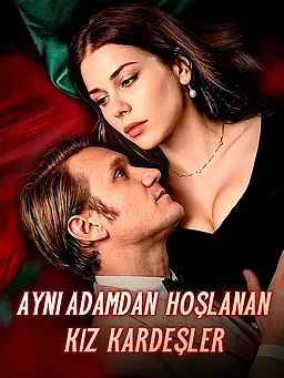 Aynı Adamdan Hoşlanan Kız Kardeşler