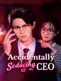 Accidentally Seducing My CEO