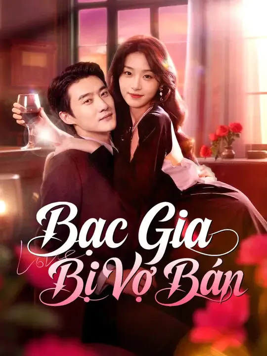 Bạc Gia Bị Vợ Bán