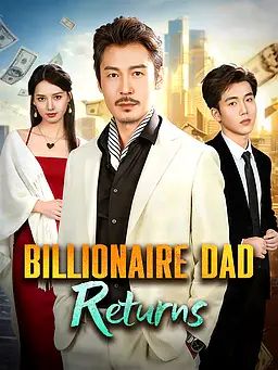 Billionaire Dad Returns