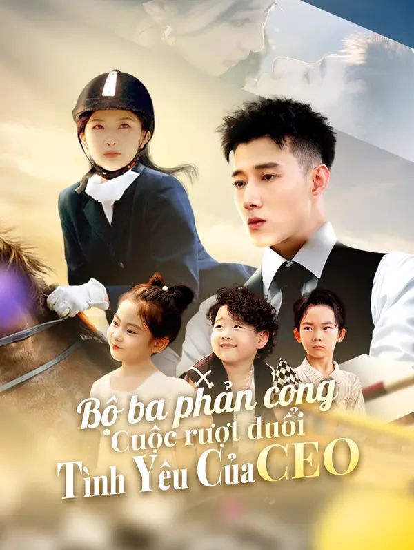 Bộ ba phản công: Cuộc rượt đuổi tình yêu của CEO
