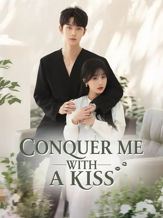 Conquer Me with a Kiss