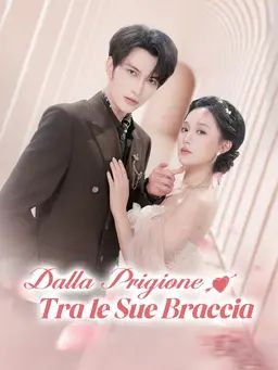 Dalla Prigione Tra le Sue Braccia