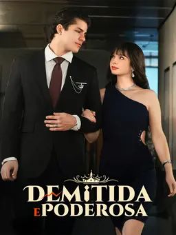 Demitida e Poderosa
