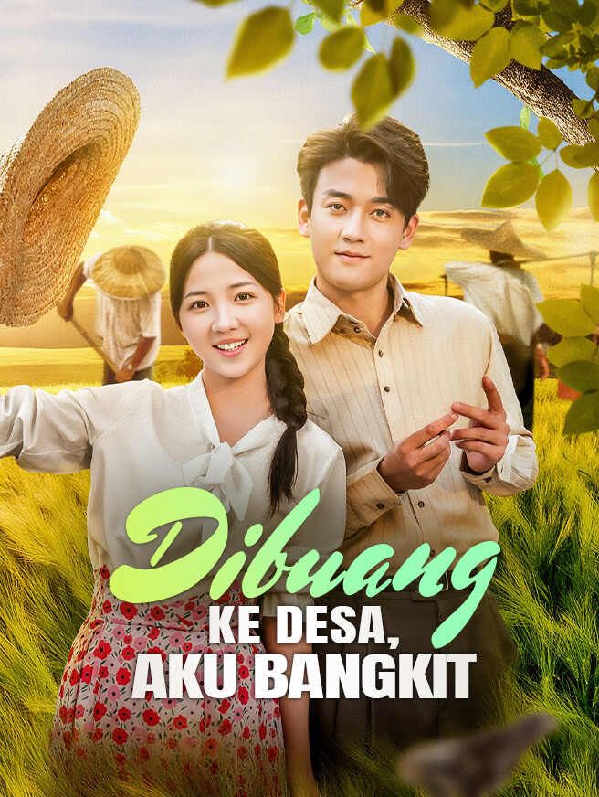 Dibuang ke Desa, Aku Bangkit