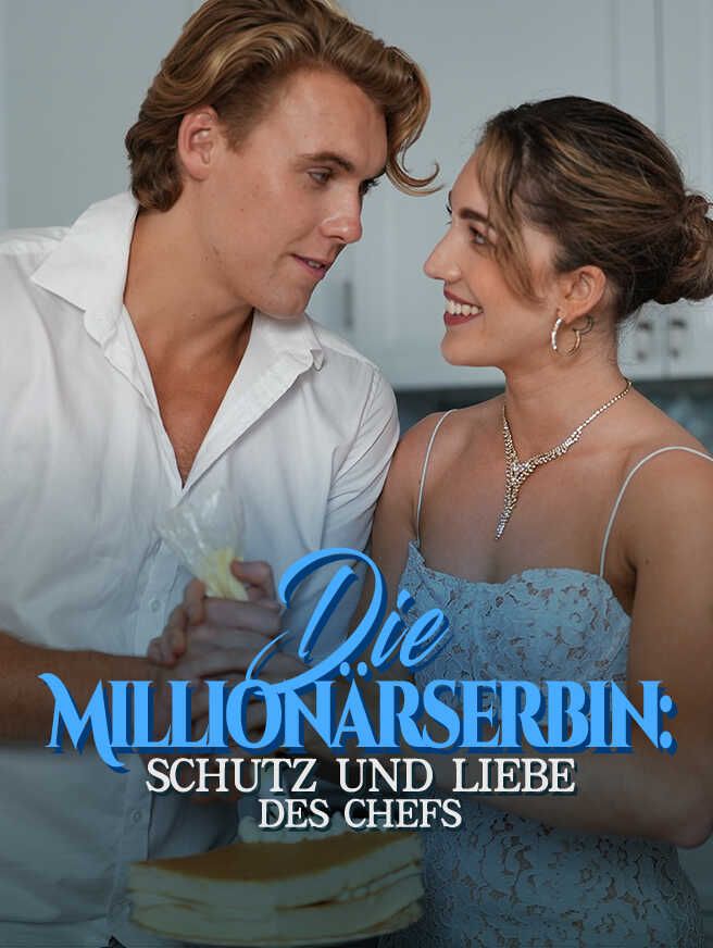 Die Millionärserbin: Schutz und Liebe des Chefs