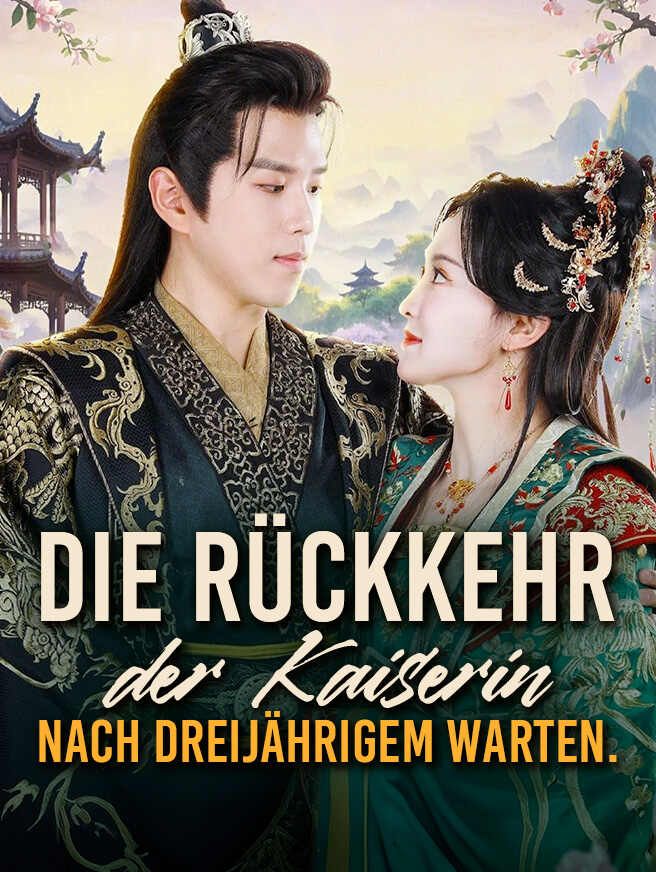Die Rückkehr der Kaiserin nach dreijährigem Warten
