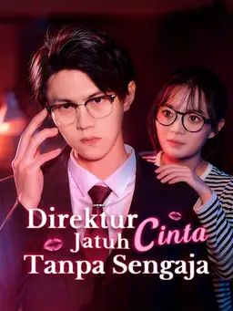 Direktur Jatuh Cinta Tanpa Sengaja