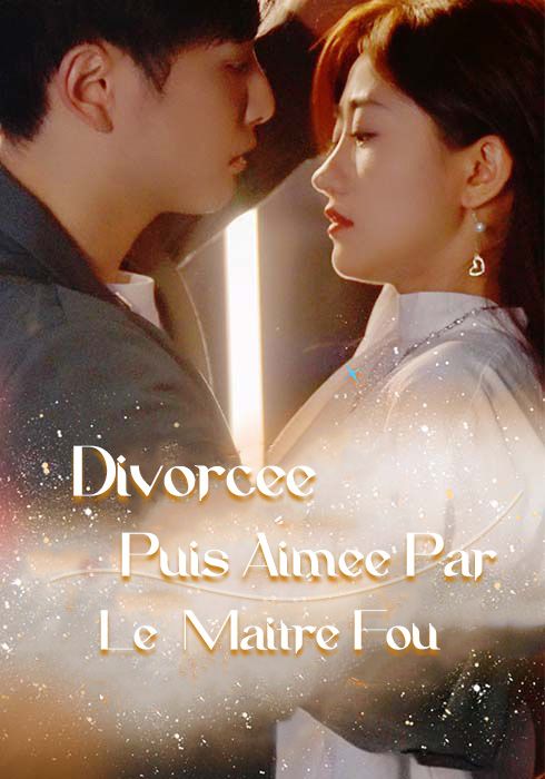 Divorcée, puis aimée par le maître fou