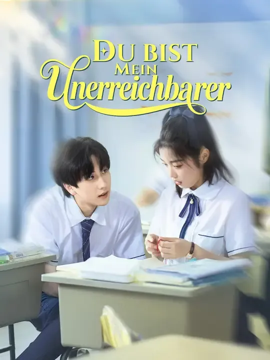Du bist mein Unerreichbarer