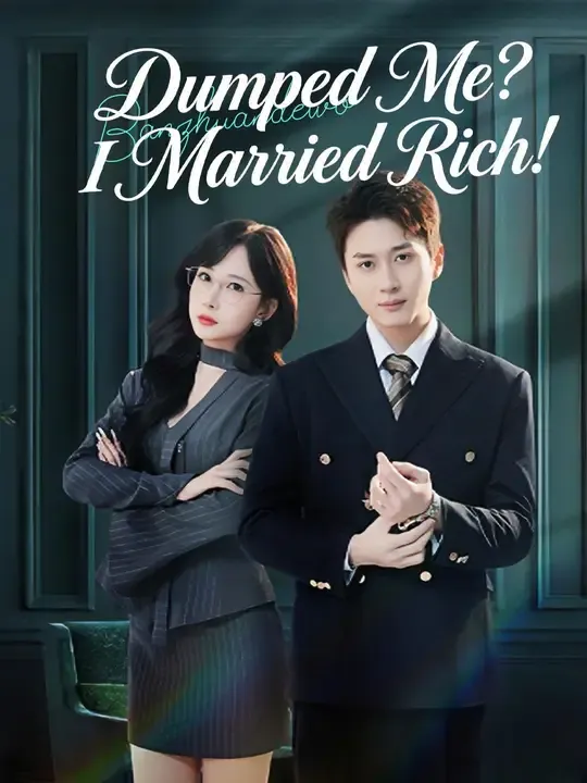 (Dubbed) Dumped Me? I Married Rich!