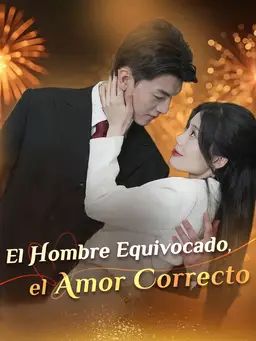 El Hombre Equivocado, el Amor Correcto