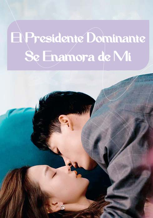 El Presidente Dominante Se Enamora de Mí
