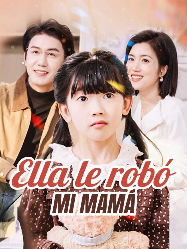 Ella le robó mi mamá