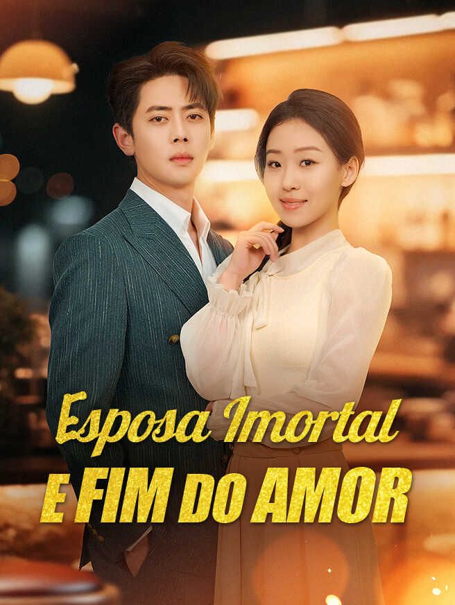 Esposa Imortal e Fim do Amor