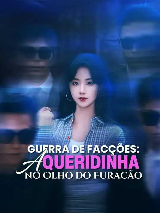 Guerra de Facções: A Queridinha no Olho do Furacão