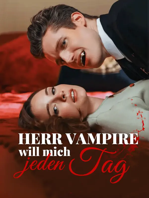 Herr Vampire will mich jeden Tag