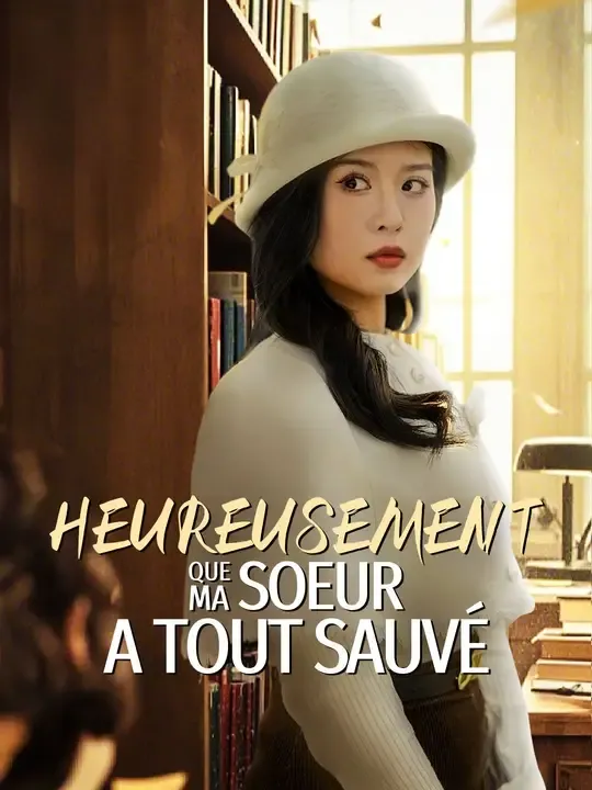 HEUREUSEMENT QUE MA SOEUR A TOUT SAUVÉ