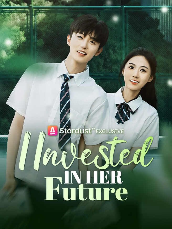 I Invested in Her Future