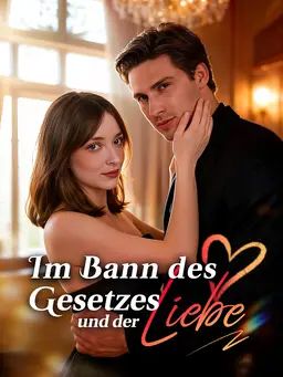 Im Bann des Gesetzes und der Liebe