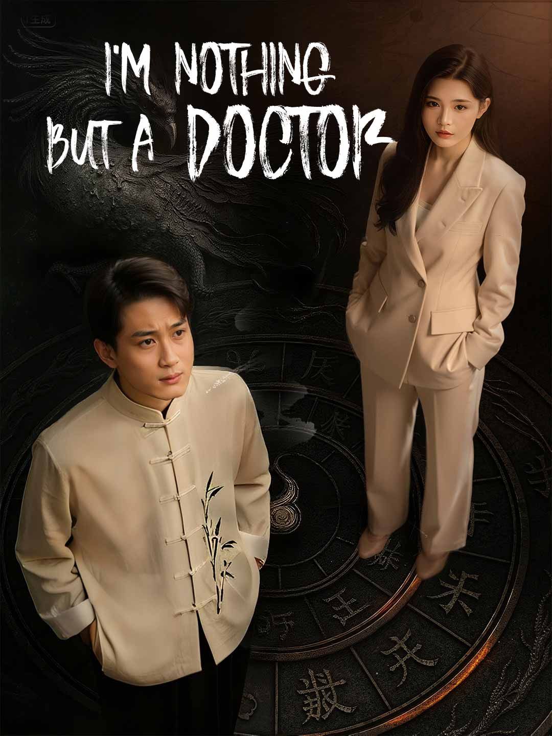 I'm Nothing but a Doctor