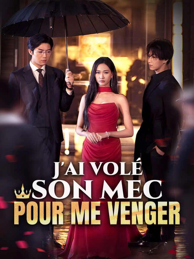 J'ai volé son mec pour me venger
