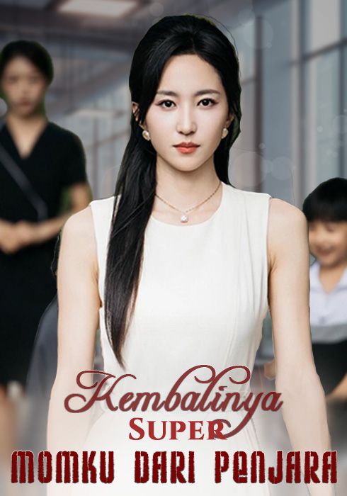 Kembalinya Super Mom-ku dari Penjara