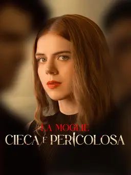 La Moglie Cieca e Pericolosa