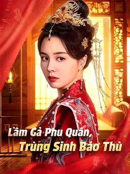 Lầm Gả Phu Quân, Trùng Sinh Báo Thù