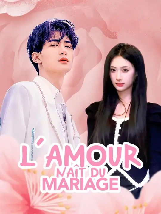 L'AMOUR NAÎT DU MARIAGE