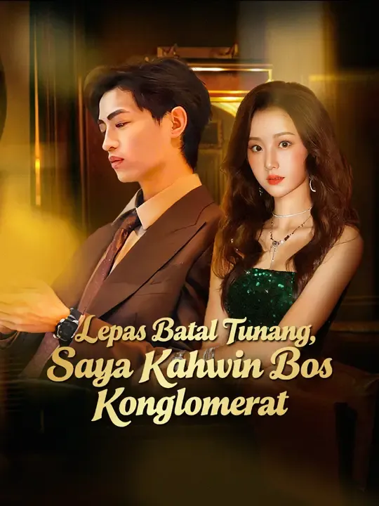 Lepas Batal Tunang, Saya Kahwin Bos Konglomerat