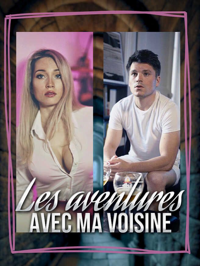 Les aventures avec ma voisine
