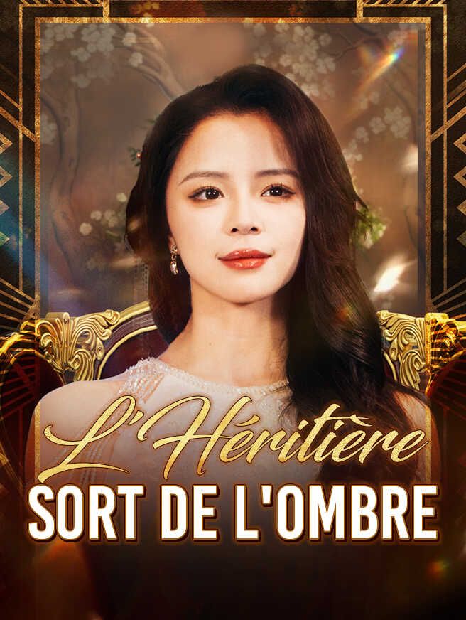 L'Héritière Sort de l'Ombre