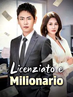 Licenziato e Milionario
