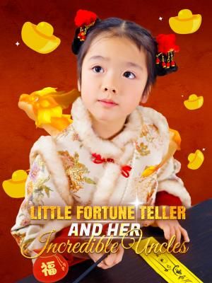 Little Fortune Teller and Her Incredible Uncles