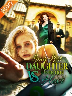 Long-Lost Daughter vs. Unborn 'Heir'