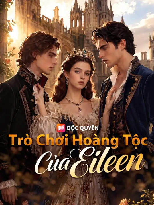 (Lồng tiếng) Trò Chơi Hoàng Tộc Của Eileen