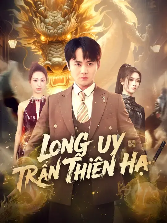 Long Uy Trấn Thiên Hạ