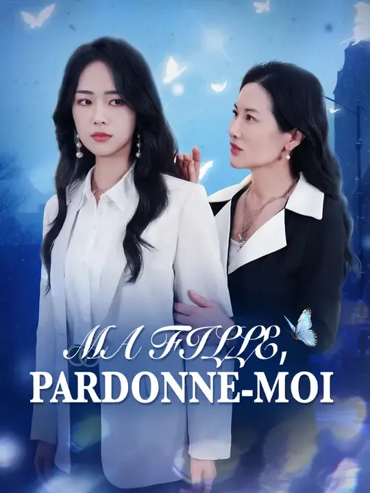 MA FILLE, PARDONNE-MOI